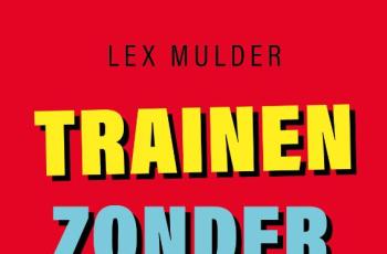 Lex Mulder over 'Trainen zonder zaaltjesleed'